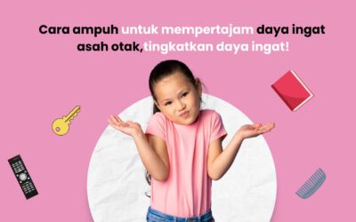 Cara Ampuh untuk Mempertajam Daya Ingat