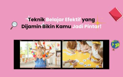 Teknik Belajar Efektif yang Dijamin Bikin Kamu Jadi Pintar!