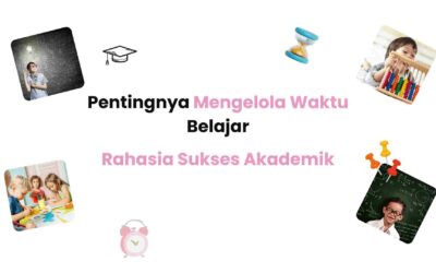 Pentingnya Mengelola Waktu Belajar: Rahasia Sukses Akademik