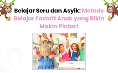 Belajar Seru dan Asyik: Metode Belajar Favorit Anak yang Bikin Makin Pintar!